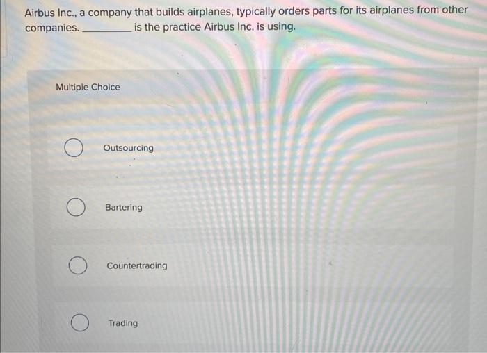 Solved Airbus Inc., a company that builds airplanes,