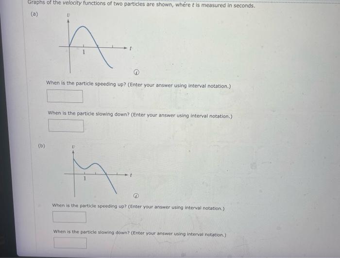 Solved When is the particle speeding up? (Enter your answer | Chegg.com