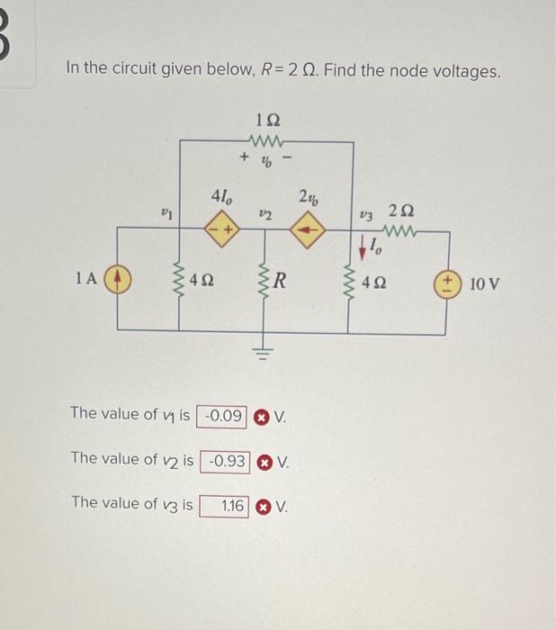 In the circuit given below, \( R=2 \Omega \). Find the node voltages.
The value of \( v_{1} \) is \& \( \mathrm{V} \).
The va