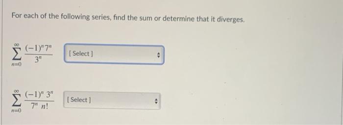 Solved For each of the following series, find the sum or | Chegg.com