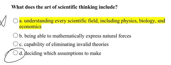 Solved What does the art of scientific thinking include? a. | Chegg.com