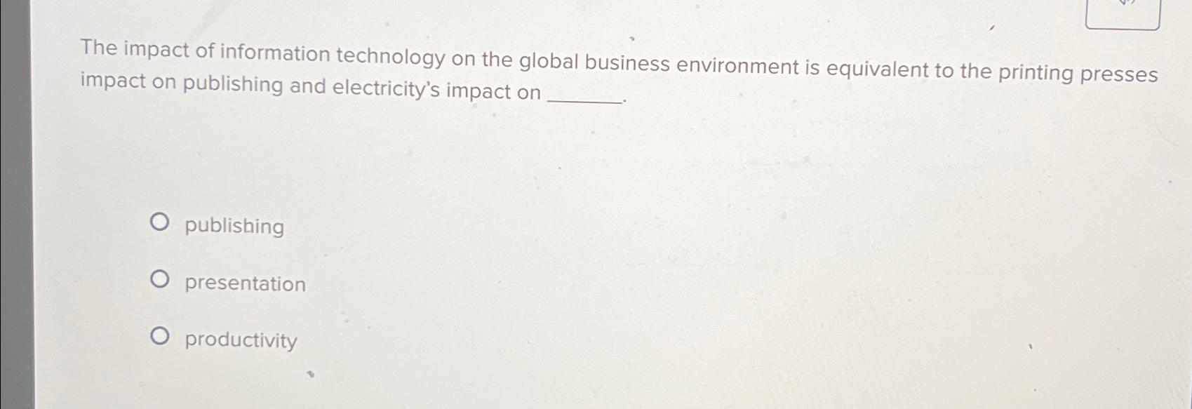 Solved The impact of information technology on the global