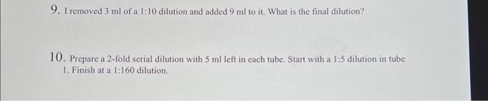 Solved 9. I removed 3ml of a 1:10 dilution and added 9ml to | Chegg.com