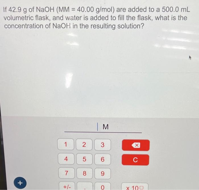 Solved If 42.9 g of NaOH(MM=40.00 g/mol ) are added to a | Chegg.com