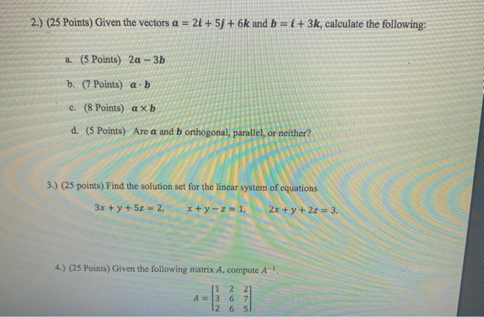 Solved 2.) (25 Points) Given the vectors a = 21+5j + 6k and | Chegg.com