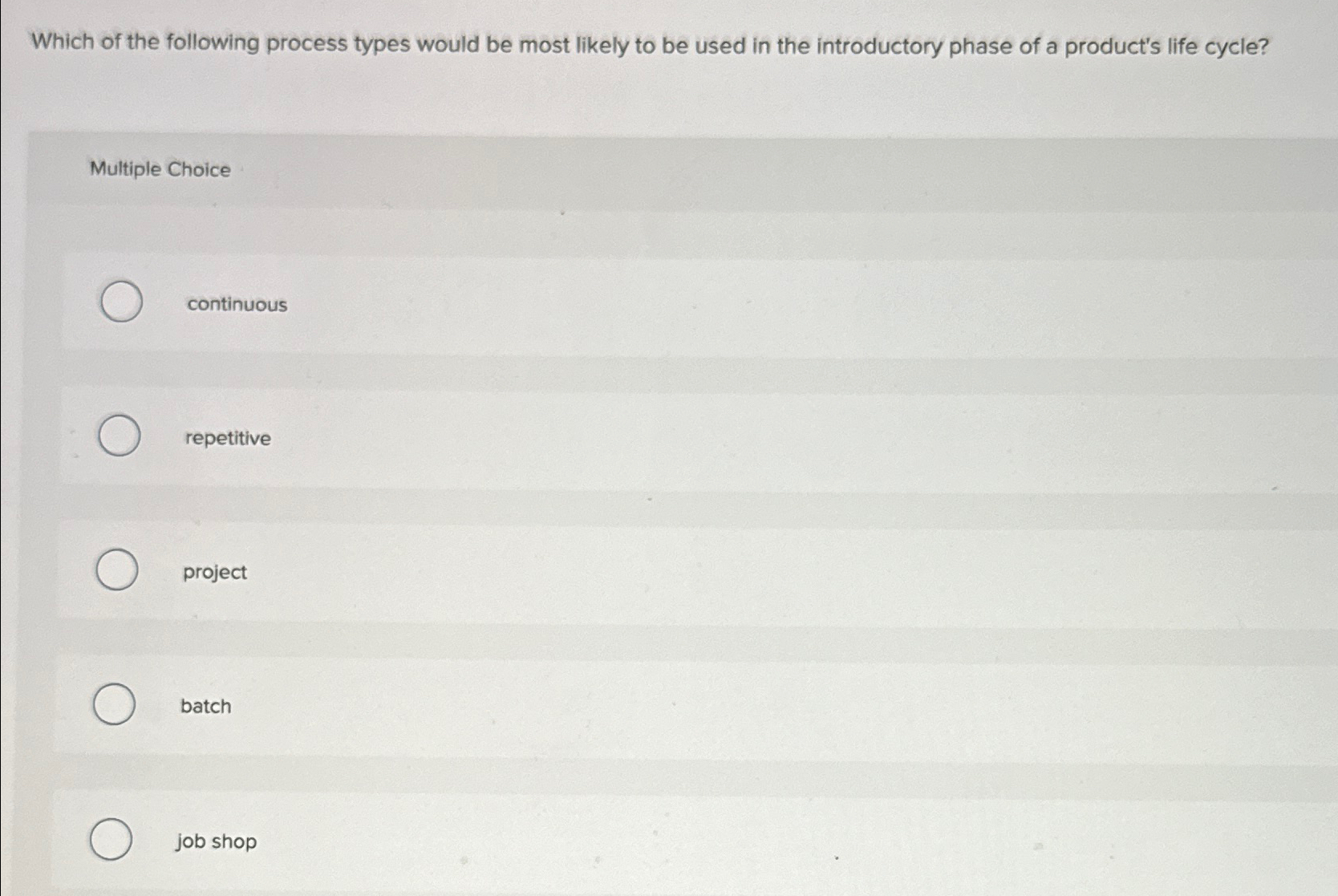Solved Which of the following process types would be most | Chegg.com