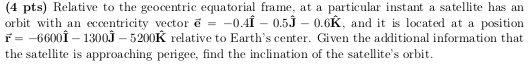 Solved (4 ﻿pts) ﻿Relative to the geocentric equatorial | Chegg.com