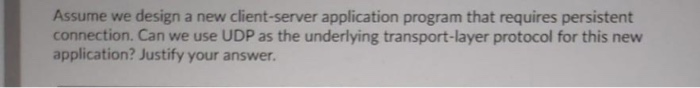 Solved Assume we design a new client-server application | Chegg.com