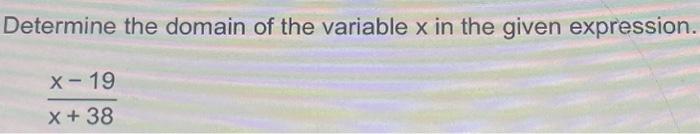 Solved Determine the domain of the variable x in the given | Chegg.com