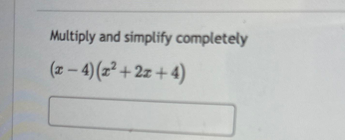 solved-multiply-and-simplify-completely-x-4-x2-2x-4-chegg