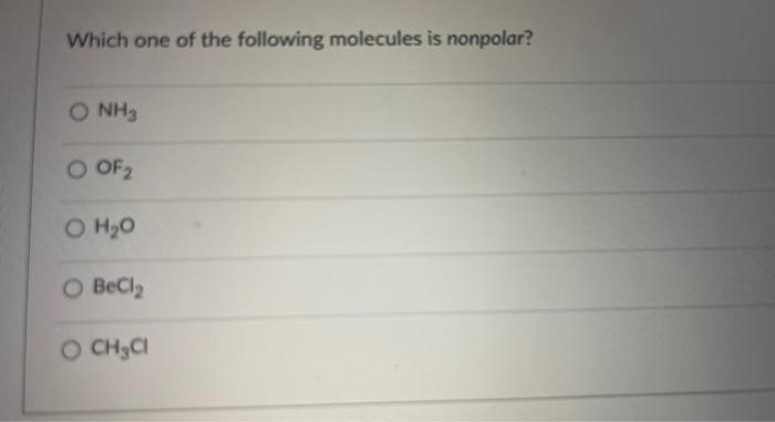 Solved Which One Of The Following Molecules Is Nonpolar? O | Chegg.com