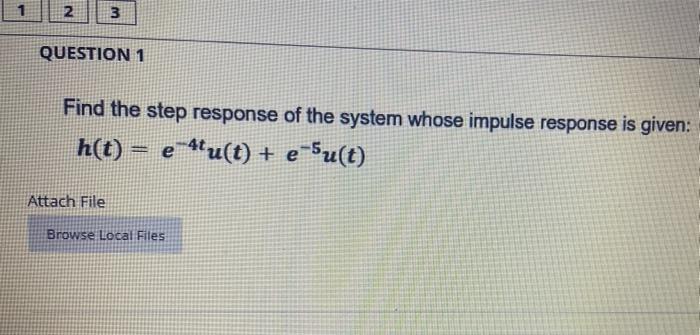 Solved 3 QUESTION 1 Find the step response of the system | Chegg.com