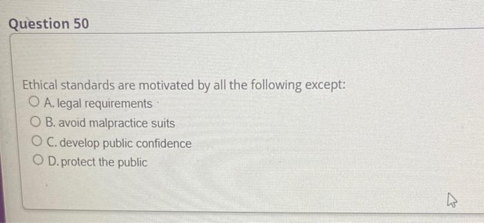 Solved Question 50 Ethical standards are motivated by all | Chegg.com