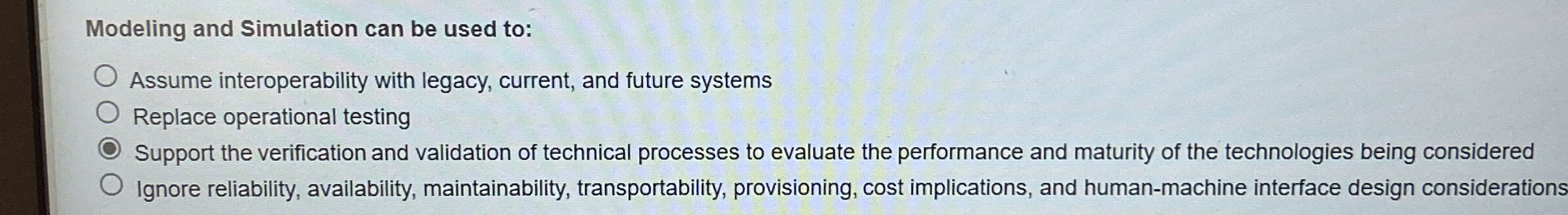 Solved Modeling and Simulation can be used to:Assume | Chegg.com