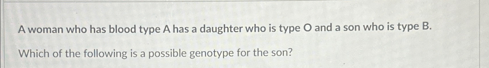 Solved A woman who has blood type A has a daughter who is | Chegg.com