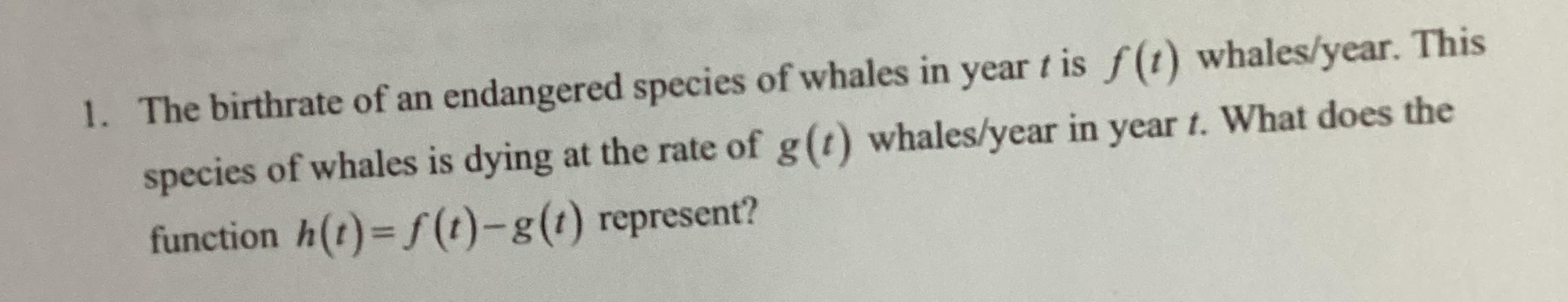 Solved The birthrate of an endangered species of whales in | Chegg.com