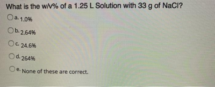 Solved What Is The W V Of A 1 25 L Solution With 33 G Of Chegg Com