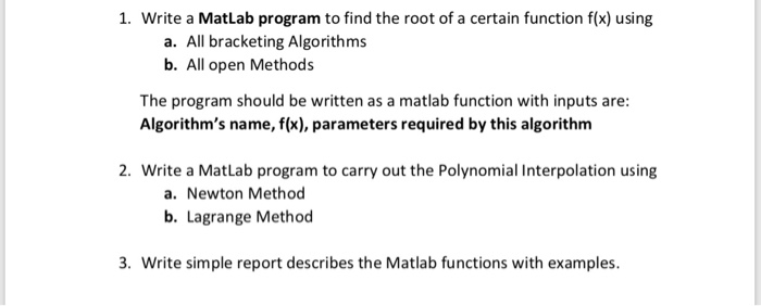 Solved 1. Write a Matlab program to find the root of a | Chegg.com
