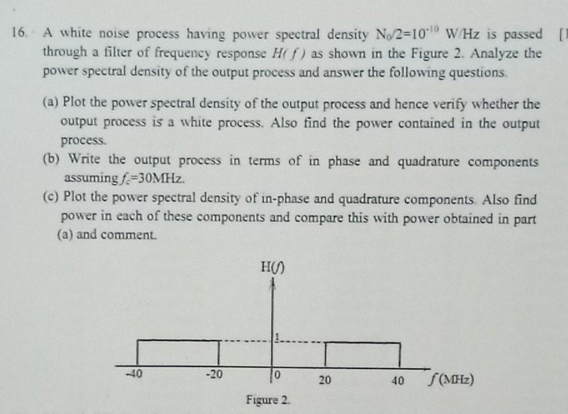 Solved 16 A White Noise Process Having Power Spectral Chegg Solved 16 A White Noise Process Having Power Spectral Chegg