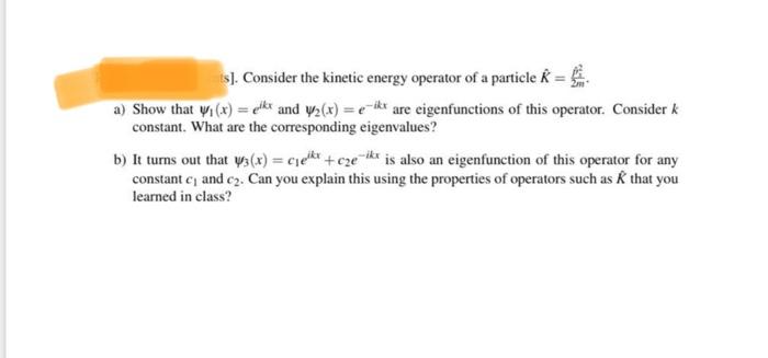 Solved is]. Consider the kinetic energy operator of a | Chegg.com