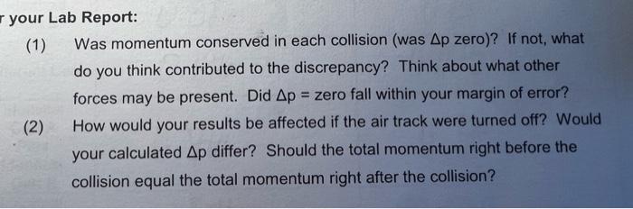 Your Lab Report: (1) Was Momentum Conserved In Each | Chegg.com