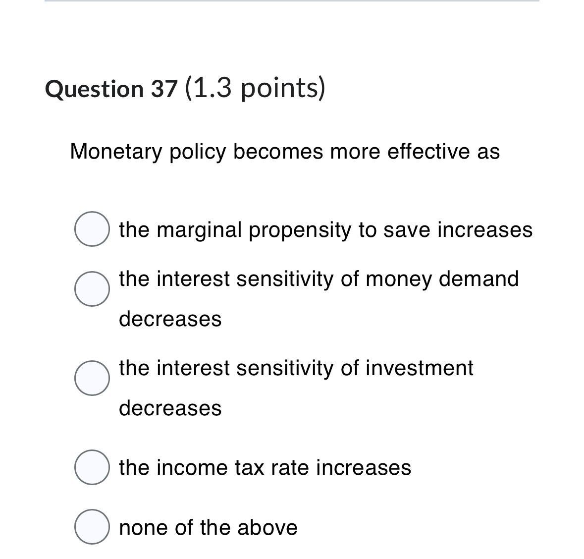 Solved Question 37 (1.3 ﻿points)Monetary policy becomes more | Chegg.com