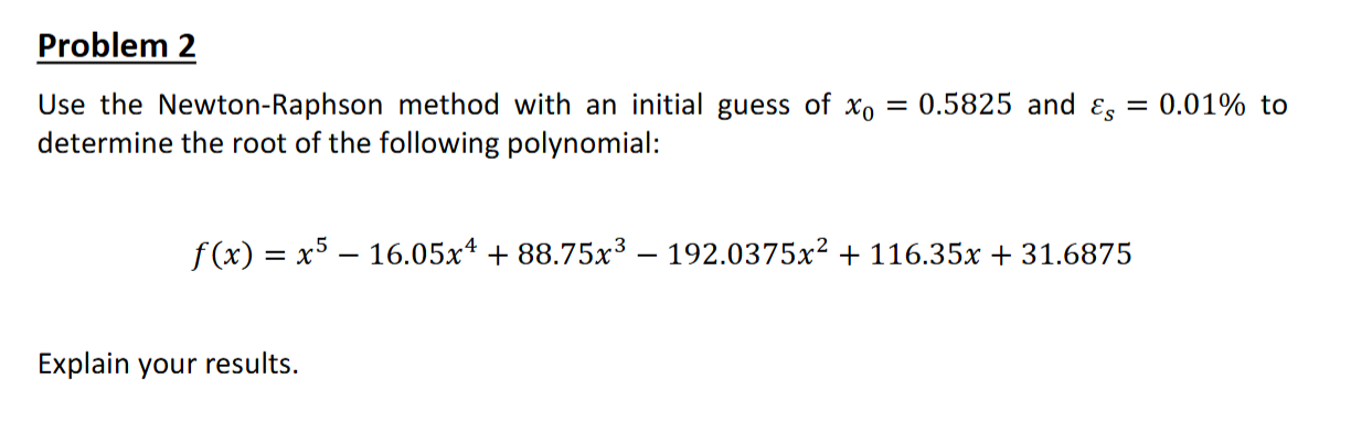 Solved Problem 2 ﻿Use the Newton-Raphson method with an | Chegg.com