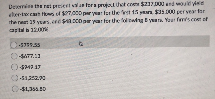 Solved Determine the net present value for a project that | Chegg.com