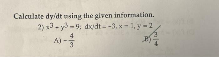 Solved Calculate dy/dt using the given information. 2) | Chegg.com