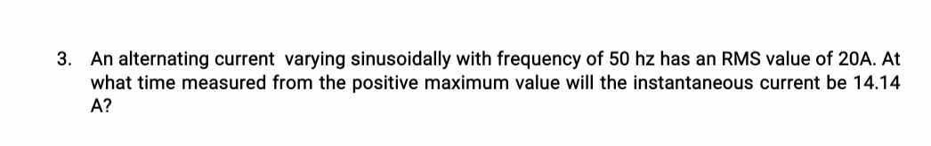 Solved An alternating current varying sinusoidally with | Chegg.com