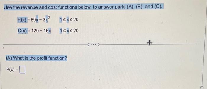 Solved Use the revenue and cost functions below, to answer | Chegg.com