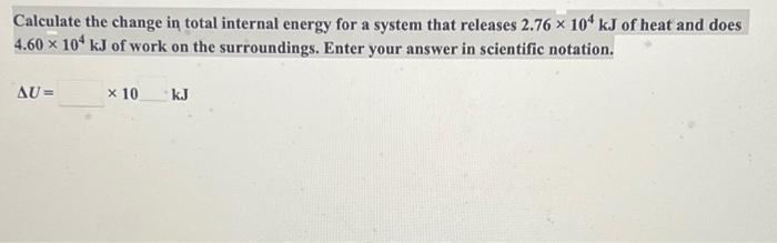 Solved Calculate the change in total internal energy for a | Chegg.com