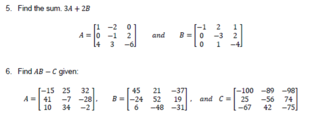 Solved 5. Find the sum. 3A + 2B 11 -2 A= 10 -1 14 3 0 2 -6) | Chegg.com