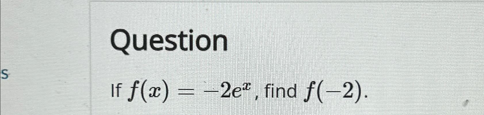 Solved Questionif F X 2ex ﻿find F 2