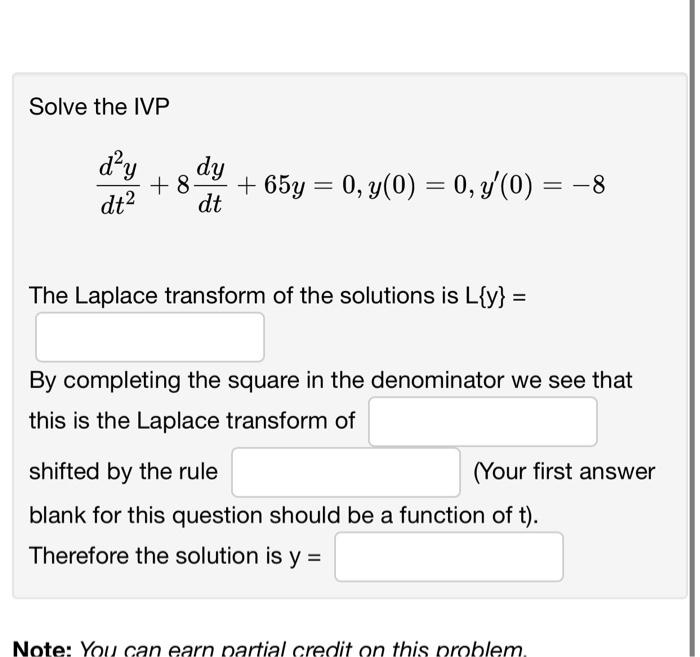 Solved Solve The Ivp Dt2d2y 8dtdy 65y 0 Y 0 0 Y′ 0 −8 The