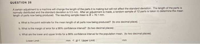 Solved QUESTION 26 A certain adjustment to a machine will | Chegg.com