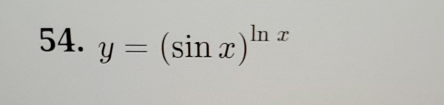Solved y=(sinx)lnx | Chegg.com