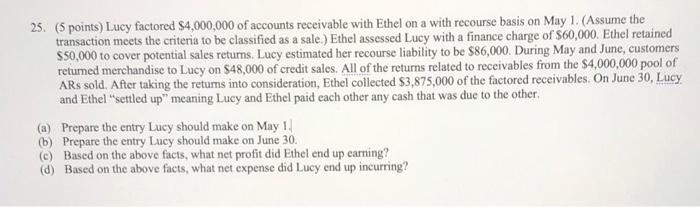 Solved 25. (5 points) Lucy factored $4,000,000 of accounts | Chegg.com