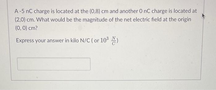 Solved A −5nC charge is located at the (0,8)cm and another | Chegg.com