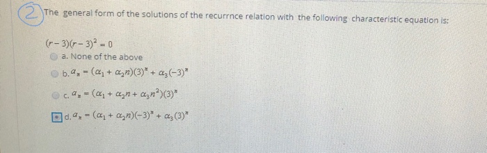 Solved The general form of the solutions of the recurrnce | Chegg.com