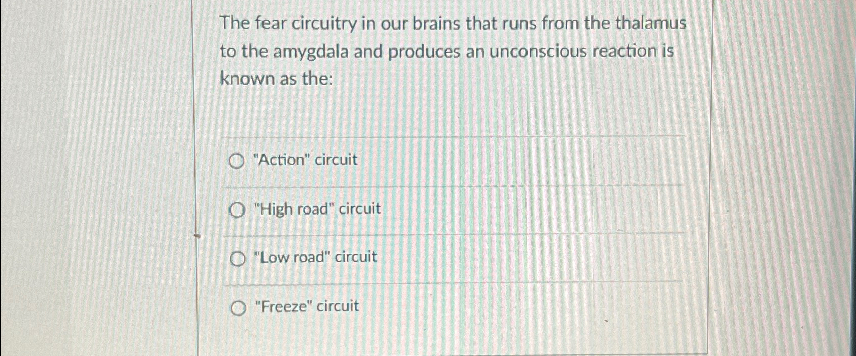 Solved The fear circuitry in our brains that runs from the | Chegg.com