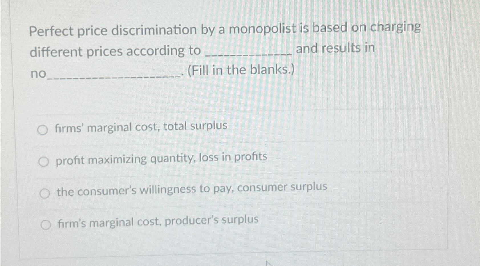 Solved Perfect price discrimination by a monopolist is based