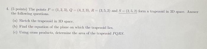 Solved 4. (5 Points) The Points P = (1,2,3), Q = (4, 2, 3), | Chegg.com