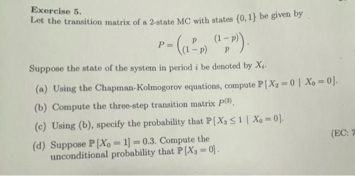Solved Exercise 5. Let the transition matrix of a 2-state MC | Chegg.com