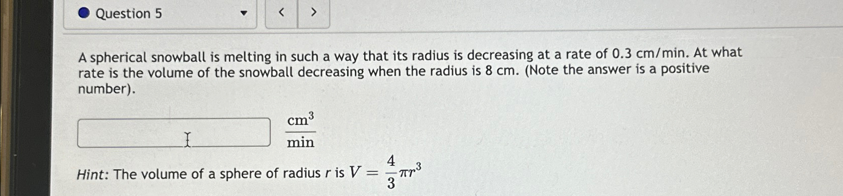 Solved Question 5A spherical snowball is melting in such a | Chegg.com