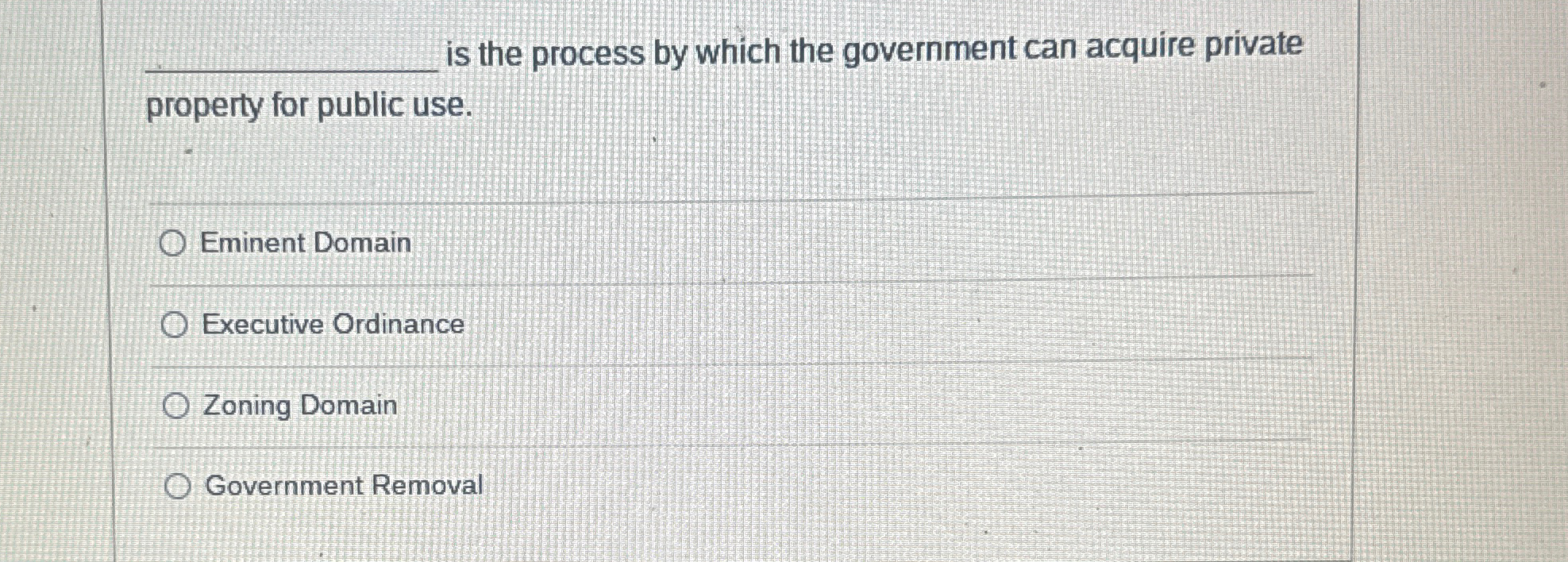 Solved is the process by which the government can acquire | Chegg.com