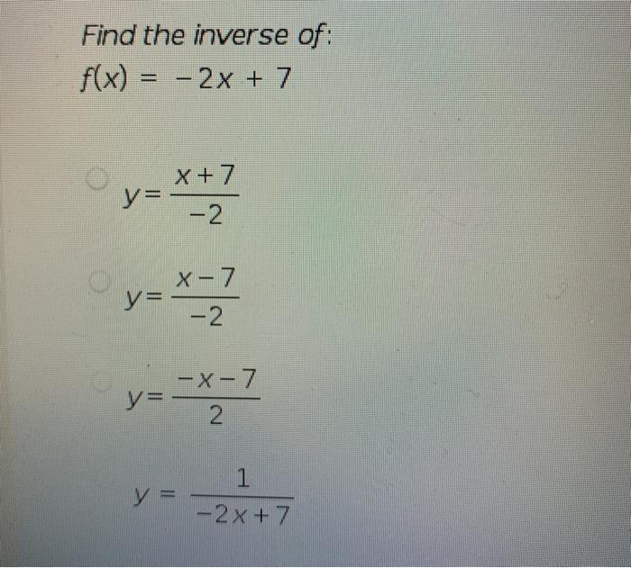 Solved Find The Inverse Of F X 2x 7 X 7 Y 2 X 7