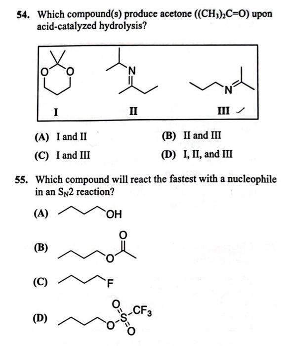 54. Which compound(s) produce acetone \( \left(\left(\mathrm{CH}_{3}\right)_{2} \mathrm{C}=\mathrm{O}\right) \) upon acid-cat