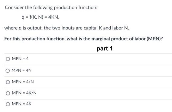 Solved Consider the following production function: q = f(K, | Chegg.com
