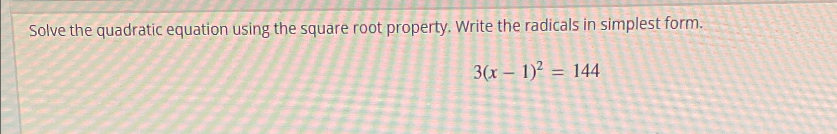Solved Solve the quadratic equation using the square root | Chegg.com